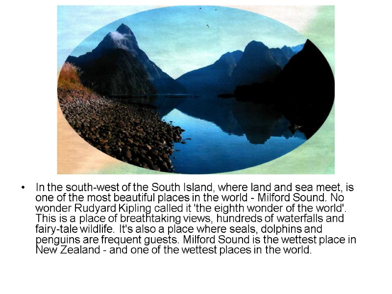 In the south-west of the South Island, where land and sea meet, is one